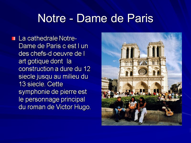 Notre - Dame de Paris  La cathedrale Notre-Dame de Paris с est l